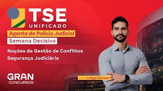 Concurso TSE Unificado Agente de Polícia: Semana Decisiva Gestão de Conflitos e Segurança Judiciária