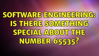 Software Engineering: Is there something special about the number 65535? (3 Solutions!!)