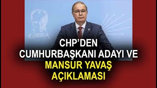 CHP'den Cumhurbaşkanı adayı ve Mansur Yavaş açıklaması