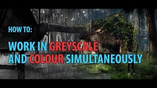 Digital Painting: How to work in Greyscale and Colour simultaneously