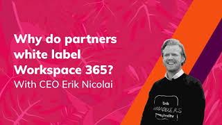 Why do partners white label Workspace 365? - Boosting MSPs