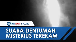 Video Detik-detik Suara Dentuman Misterius Terekam Warga Jakarta Timur, Mirip Detak Jantung Manusia