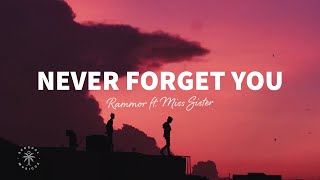 Rammor - Never Forget You (Lyrics) ft. Miss Sister