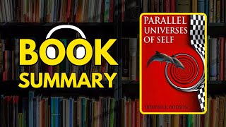 Parallel Universes of Self by Frederick Dodson | FREE Book Summary | AudioBOOK