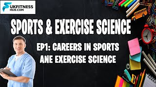 Sports and exercise science EP1: Careers in sports and exercise science