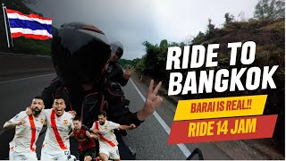 RIDE ke Bangkok ! Demi Selangor FC | Barai is REAL !!- Dari Petaling Jaya ke Rajamangala