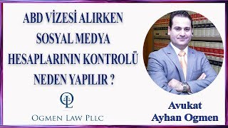 ABD VİZESİ ALIRKEN SOSYAL MEDYA HESAPLARININ KONTROLÜ NEDEN YAPILIR ?