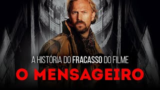 A história do fracasso do filme “O Mensageiro”