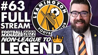 (Full Stream) THE FOOTBALL LEAGUE? | Part 63 | LEAMINGTON FM22 | Football Manager 2022