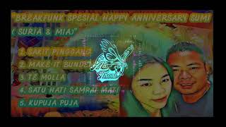 DJ BREAKFUNK SPESIAL HAPPY ANNIVERSARY SUMI (SURIA \u0026 MIA)