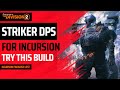 The Division 2 - BEST STRIKER DPS BUILD FOR INCURSION PARADISE LOST