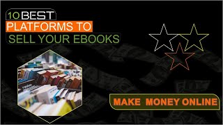 10 Best Platforms To Sell Your E-book