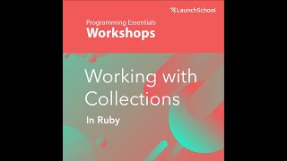 Arrays, Hashes & Working with Collections in Ruby