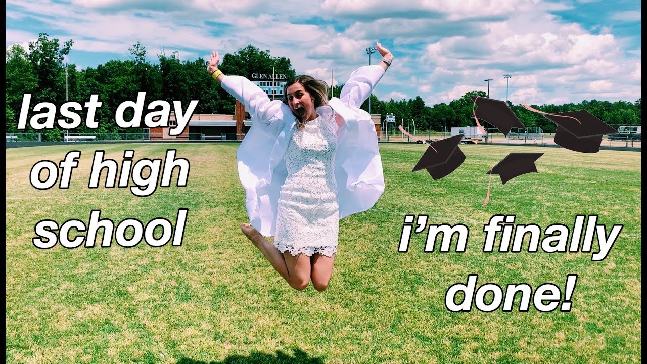 Last Day Of High School Vlog Youtube