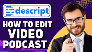 How to Edit Video Podcast in Descript (Descript Tutorial)