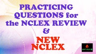 NCLEX | Practicing Questions for the NCLEX Review | Generation NEXT NCLEX | ADAPT NCLEX