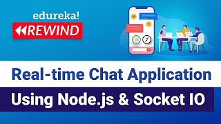 Real-time Chat Application Using Node.js & Socket IO | Node.js Training | Edureka Rewind