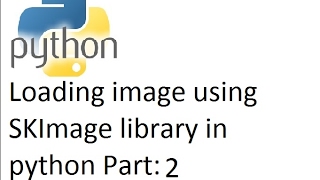 Python tutorial: SKImage to load image data and basic image manipulation part2