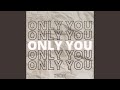 Only You