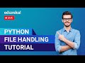 Python File Handling Tutorial | Learn File Operations | Python  | Edureka | Live