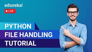 Python File Handling Tutorial | Learn File Operations | Python | Edureka | Live