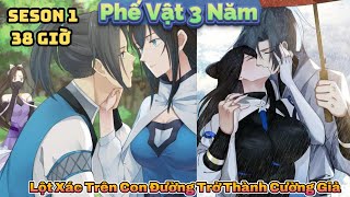 Full 38h: Phế vật 3 năm💘- Lột xác trên con đường thành cường giả 💘- SESON1 - TiểuMuộiAUDIO (P1- 34)