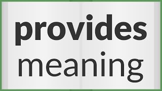 Provides | meaning of Provides