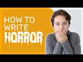 How to Write a Chilling Horror Novel