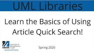 Learn the basics of using Article Quick Search at UMass Lowell (spring 2020)