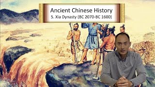 A-1-1-1_005-Ancient Chinese History-The Xia Dynasty (BC 2070-BC 1600)