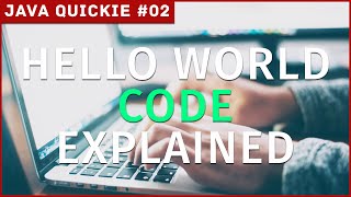 Simple HELLO WORLD! Explained in UNDER 2 MINUTES | Java Quickie