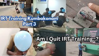 💥IRT Training Kumbakonam - Part 3 - தமிழில் | Am i Quit IRT Training 🔥🔥🔥