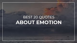 Best 20 Quotes about Emotion | Daily Quotes | Super Quotes | Amazing Quotes