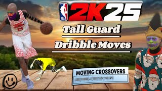 Dribble Moves For Every play style - Tall Guard Edition, Best Dribble Moves in NBA2k25