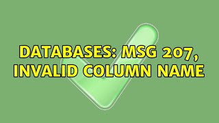 Databases: Msg 207, Invalid column name