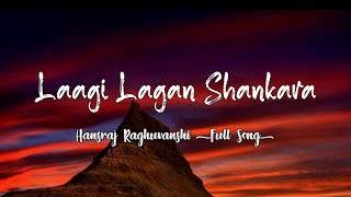 Laagi Lagan Shankara (Lyrics) – Hansraj Raghuvanshi