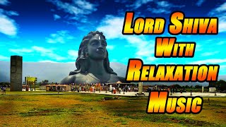 Lord Shiva With Relaxation Music| Meditation| Yoga| Hypnosis| Hypnotherapy| calm music| Reverie