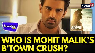 Mohit Malik Talks About His Bollywood Debut And His Unique Approach To Staying Confident | News18