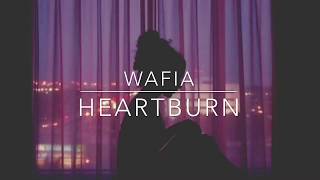 heartburn - wafia // lyrics