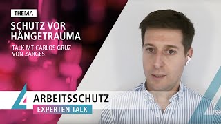 ARBEITSSCHUTZ AKTUELL EXPERTENTALK mit Carlos Gruz von Zarges: Schutz vor Hängetrauma