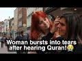 Very emotional! Woman bursts into tears after hearing the Quran! Must-watch!😭