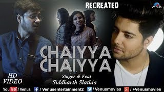 Chaiyya Chaiyya - Dil Se (Cover) | A R Rahman | Siddharth Slathia Ft. Arjit Agarwal
