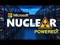 Is Microsoft's AI About to Go Nuclear Powered?