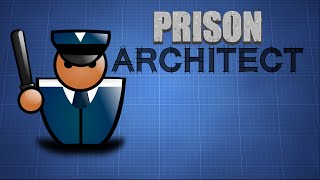 Prison Architect - Ep. 6 - Get Clean