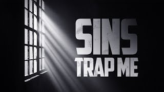 Sins trap me—how do I break free?