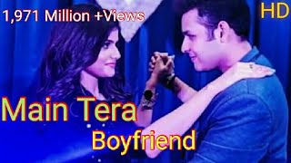#VIDEO - Main Tera Boyfriend | #Dev Joshi #Vansh Sayani #Anahita Bhooshan | HD New Video Latest Song