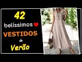 [ Vestidos de Verão ]  42 Modelos Lindíssimos de Vestidos para Transformar o Seu Look de Verão ❤