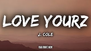 J. Cole - Love Yourz (Lyrics / Lyric )