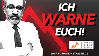 Aktien: Ich warne Euch!