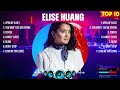 Elise Huang Greatest Hits ~ OPM 2024 🎵 Top OPM Songs 2024